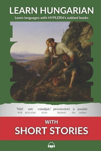 Learn Hungarian with Short Stories: Interlinear Hungarian to English