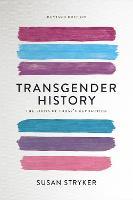 Transgender History (Second Edition): The Roots of Today's Revolution
